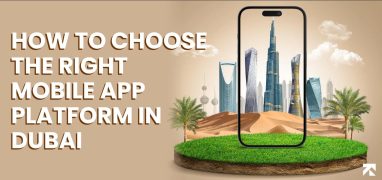 How to Choose The Right Mobile app Platform in Dubai