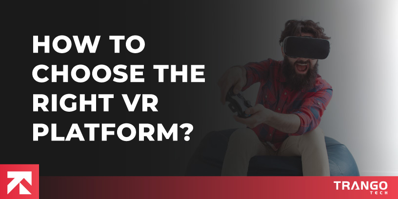 How-to-Choose-the-Right-VR-Platform