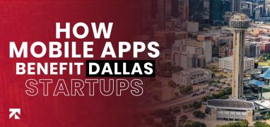blog banner of how mobile apps benefit dallas startups